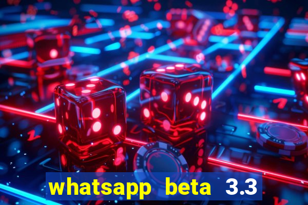 whatsapp beta 3.3 10 instalar